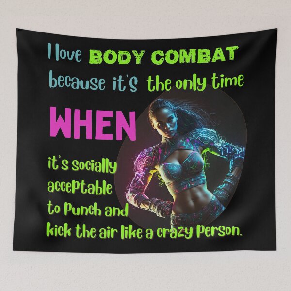 Item preview, I love body combat because it's the only time when it's socially acceptable to punch and kick the air like a crazy person designed and sold by Cute-Jory-Store.
