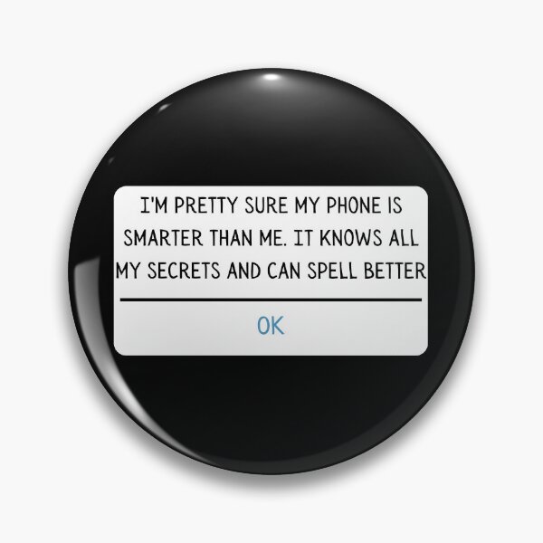 Item preview, I'm pretty sure my phone is smarter than me.  designed and sold by Maupi.