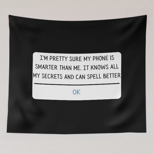 Item preview, I'm pretty sure my phone is smarter than me.  designed and sold by Maupi.