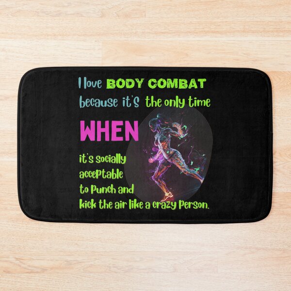 Item preview, I love body combat because it's the only time when it's socially acceptable to punch and kick the air like a crazy person designed and sold by Cute-Jory-Store.