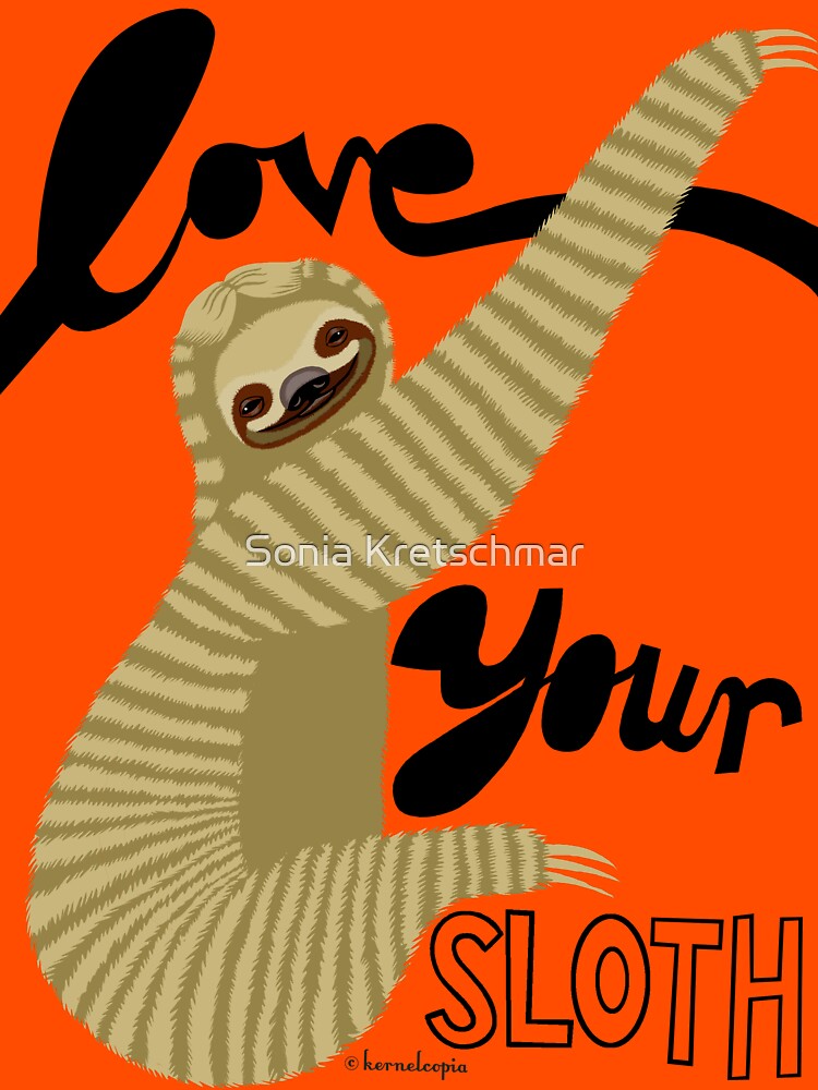 Love your sloth by kernelcopia