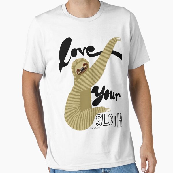 Love your sloth Essential T-Shirt