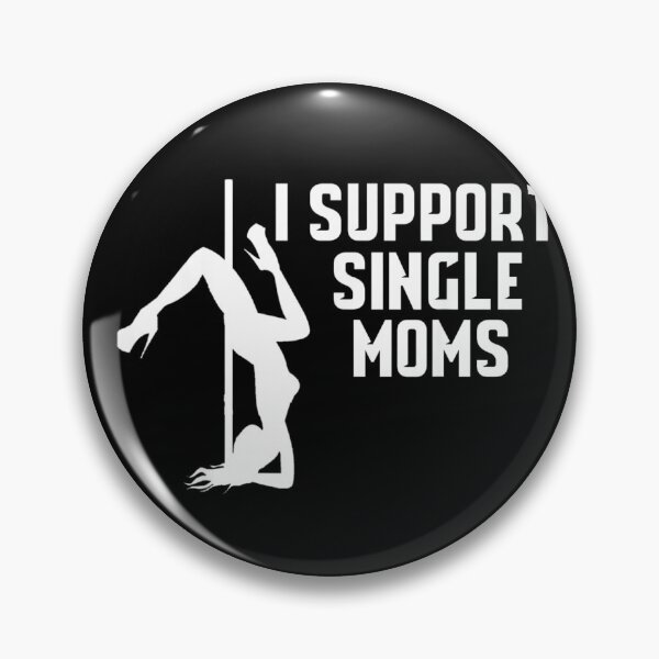 Item preview, I Support Single Moms Funny Stripper Gift Idea designed and sold by guyebeder.