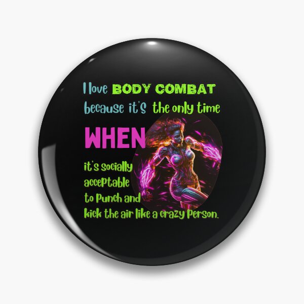 Item preview, I love body combat because it's the only time when it's socially acceptable to punch and kick the air like a crazy person designed and sold by Cute-Jory-Store.