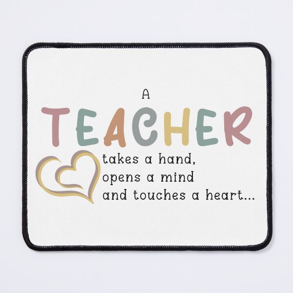 Item preview, A TEACHER takes a hand, opens a mind and touches a heart designed and sold by Adventure-Stuff.