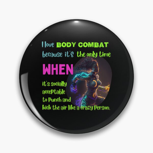 Item preview, I love body combat because it's the only time when it's socially acceptable to punch and kick the air like a crazy person designed and sold by Cute-Jory-Store.