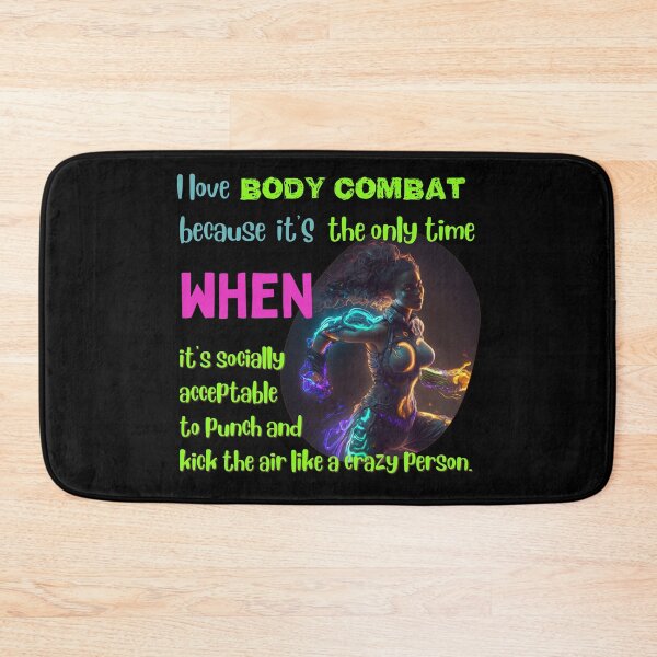 Item preview, I love body combat because it's the only time when it's socially acceptable to punch and kick the air like a crazy person designed and sold by Cute-Jory-Store.