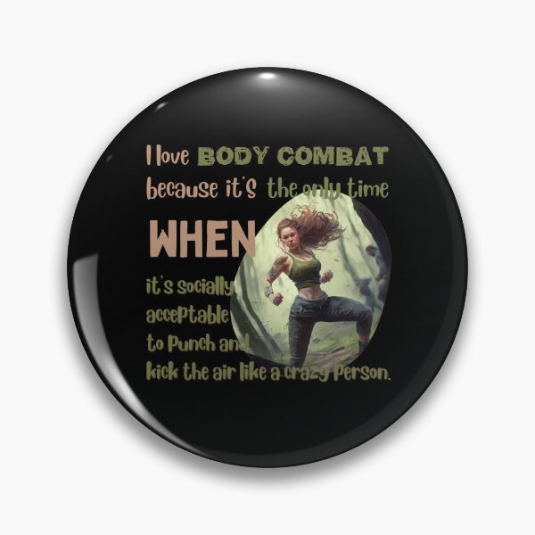 Item preview, I love body combat because it's the only time when it's socially acceptable to punch and kick the air like a crazy person designed and sold by Cute-Jory-Store.