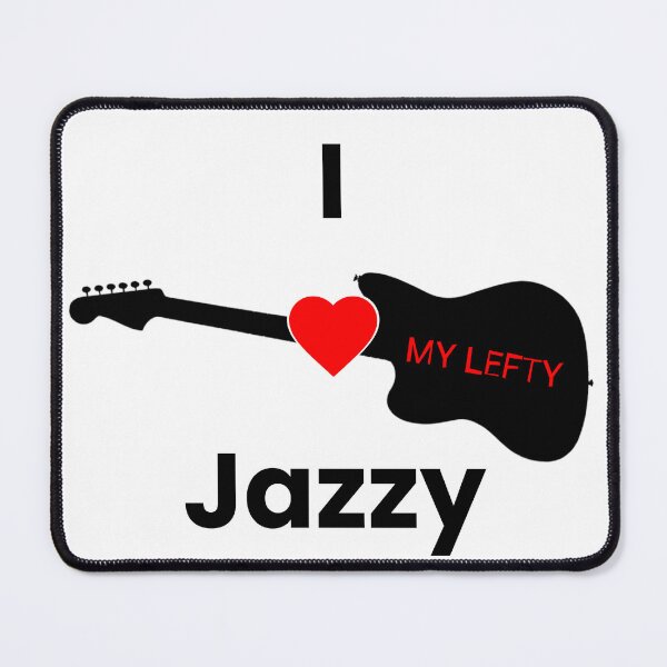 Item preview, I Love My Lefty Jazzy designed and sold by PiranhaEatFashion.