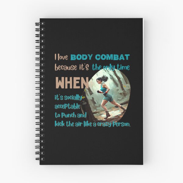 Item preview, I love body combat because it's the only time when it's socially acceptable to punch and kick the air like a crazy person designed and sold by Cute-Jory-Store.