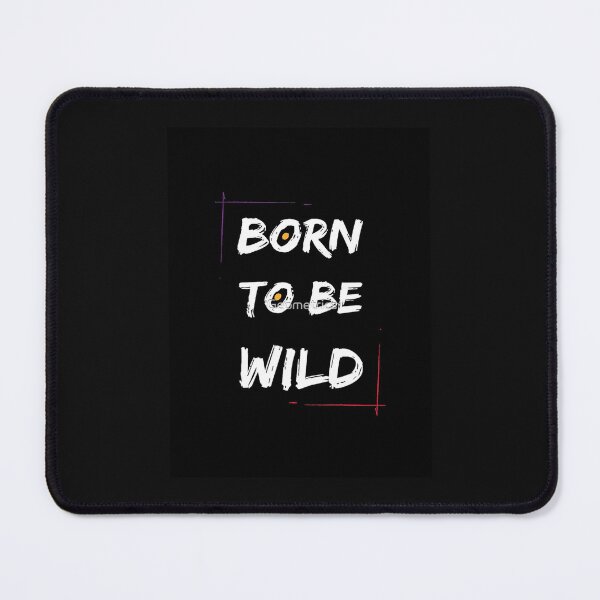Item preview, Born to be wild Graphic designed and sold by jocelynhypatia.