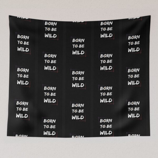 Item preview, Born to be wild Graphic  designed and sold by jocelynhypatia.
