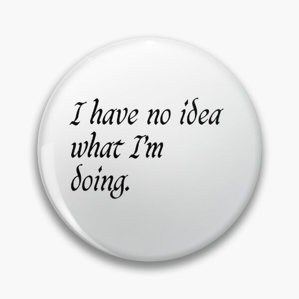 Item preview, I have no idea what I'm doing designed and sold by 101univers.