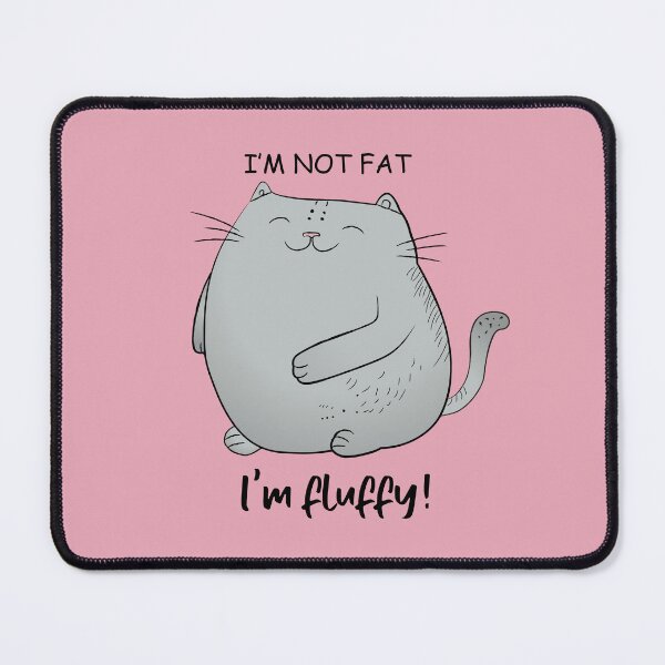 Item preview, Cute Plus Size Cat with sentence I'm not fat, I'm fluffy! designed and sold by KOTOdesign.