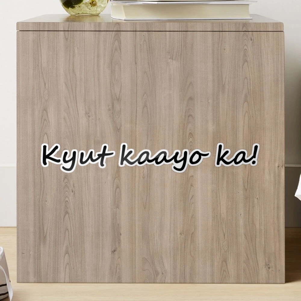 Kyut kaayo ka!  in Bisaya / Cebuano means  You are very cute!  | Poster