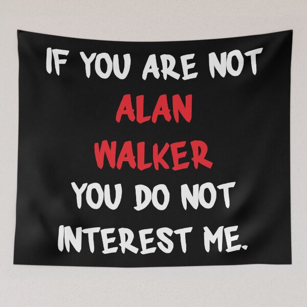 Item preview, Alan Walker - If you are not designed and sold by 2Girls1Shirt.
