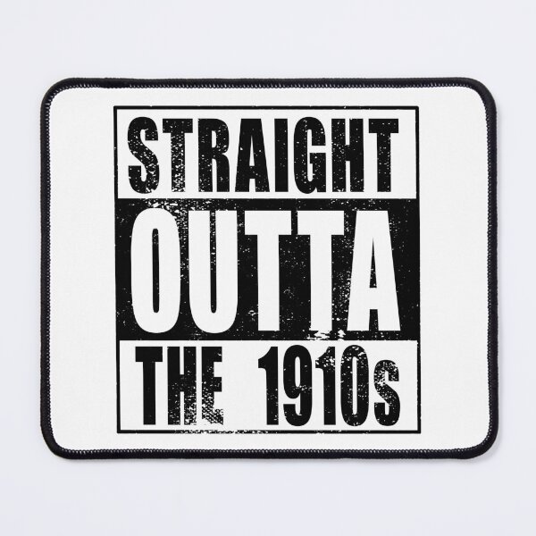 Item preview, Straight Outta The 1910s (black) designed and sold by SolidEarthArt.