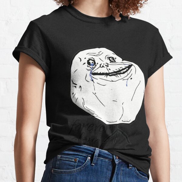 Forever alone - internet meme' Women's T-Shirt