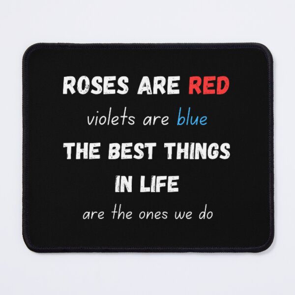 Item preview, Roses are red violets are blue the best things in life are the ones we do designed and sold by TeePassion.