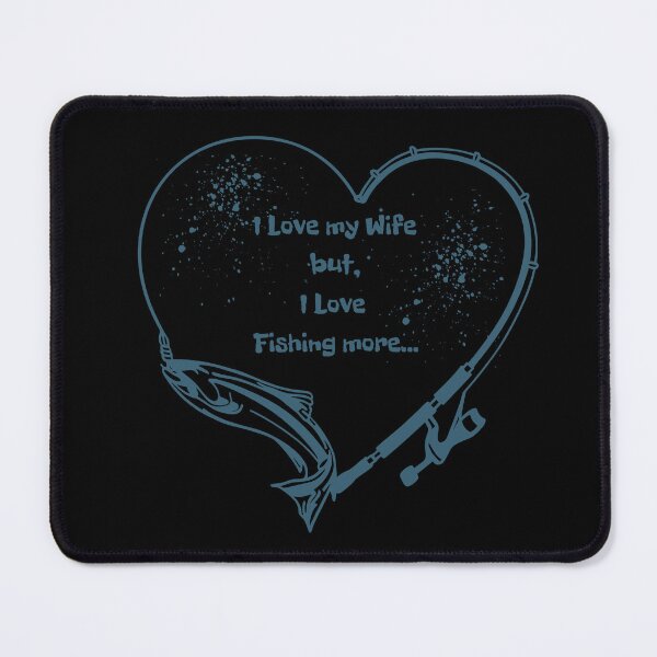 Item preview, I Love my Wife but, I Love Fishing more... designed and sold by RoxXxaNa94.