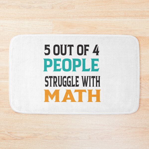 Item preview, 5 out of 4 people struggle with math, Funny School Teacher Teaching Humor designed and sold by Alomoshop.