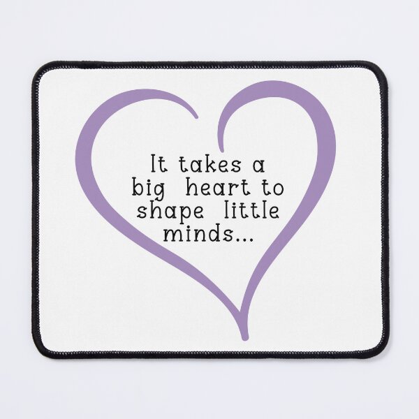 Item preview, It takes a big heart to shape little minds... designed and sold by Adventure-Stuff.