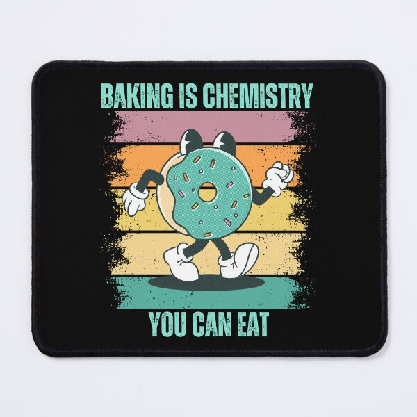 Item preview, Baking Is Chemistry You Can Eat designed and sold by RockBeeDesigns.