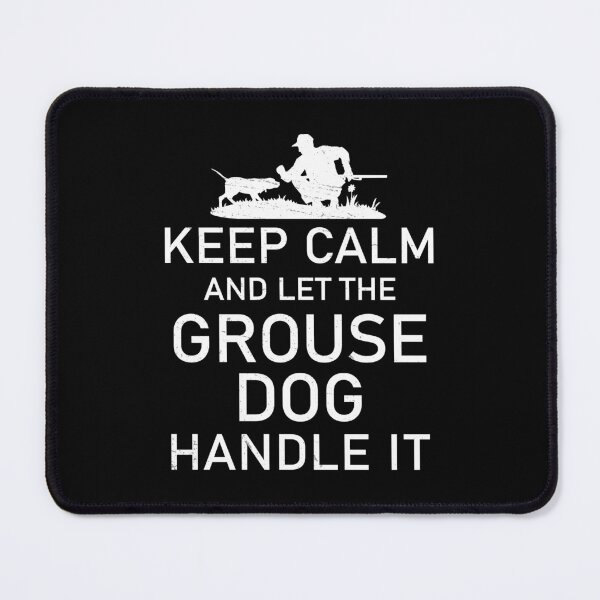 Item preview, Keep Calm Funny Grouse Hunting Dog For Ruffed Grouse Hunters designed and sold by StrongShirts.