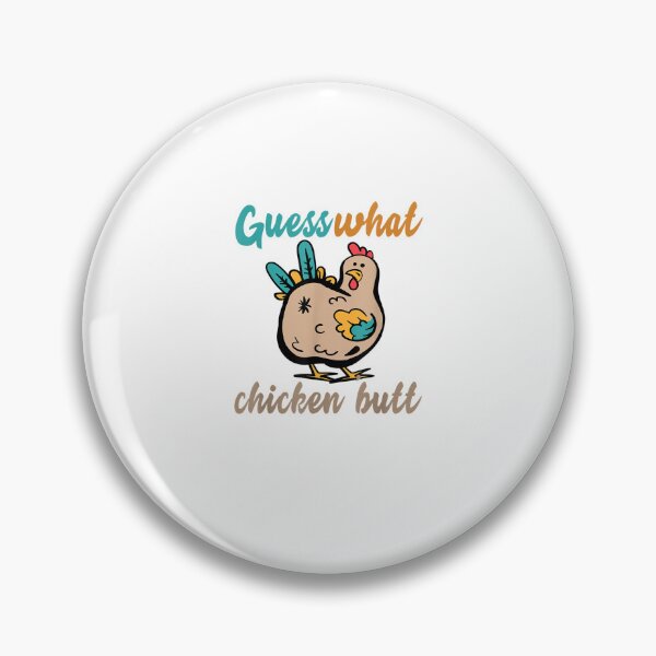 Item preview, GUESS WHAT_ CHICKEN BUTT! Funny  designed and sold by guyebeder.