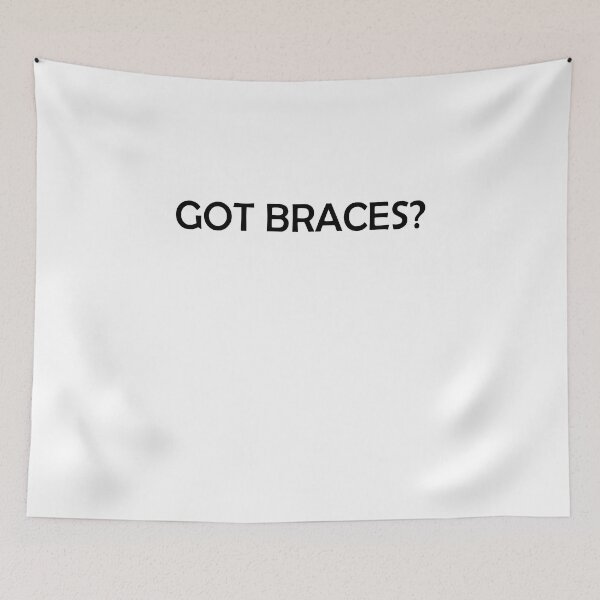Item preview, Got Braces - Funny Orthodontist designed and sold by Amineharoni.