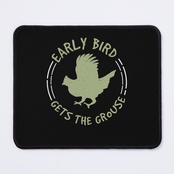 Item preview, Funny Early Bird Gets The Grouse For A Ruffed Grouse Hunter designed and sold by StrongShirts.