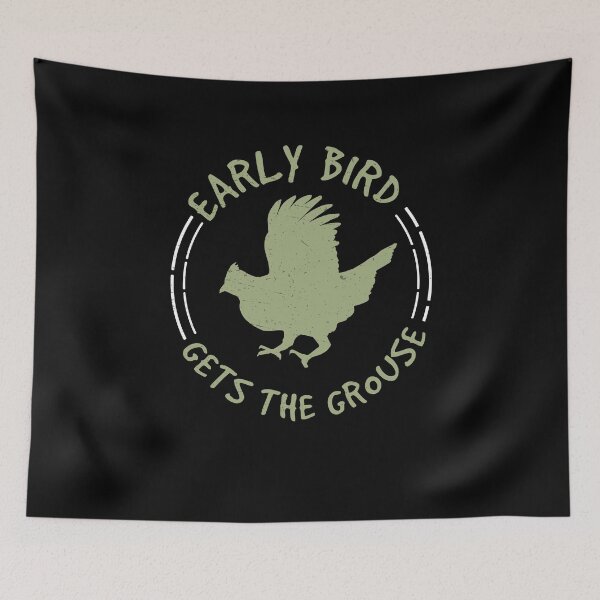 Item preview, Funny Early Bird Gets The Grouse For A Ruffed Grouse Hunter designed and sold by StrongShirts.