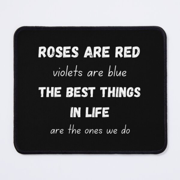 Item preview, Roses are red violets are blue the best things in life are the ones we do  designed and sold by TeePassion.