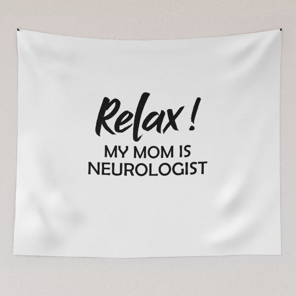 Item preview, Relax! My Mom Is Neurologist - Neurology designed and sold by Amineharoni.