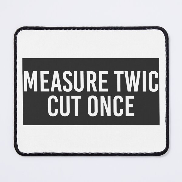 Item preview, Measure Twice Cut Once designed and sold by jameswattsart.