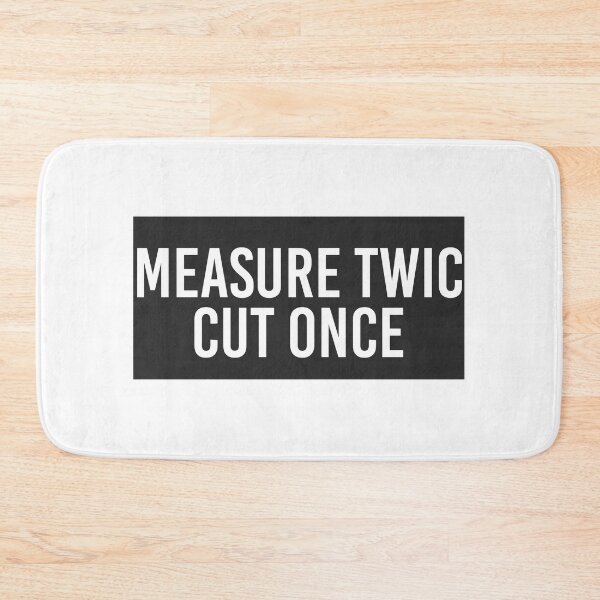 Item preview, Measure Twice Cut Once designed and sold by jameswattsart.