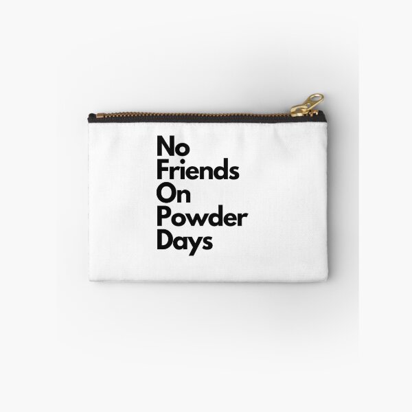 Item preview, No Friends on a powder day designed and sold by baileysbazaar.