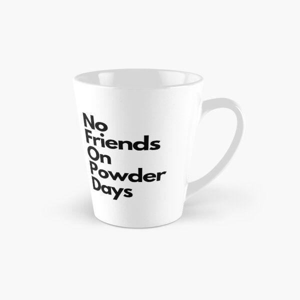 Item preview, No Friends on a powder day designed and sold by baileysbazaar.