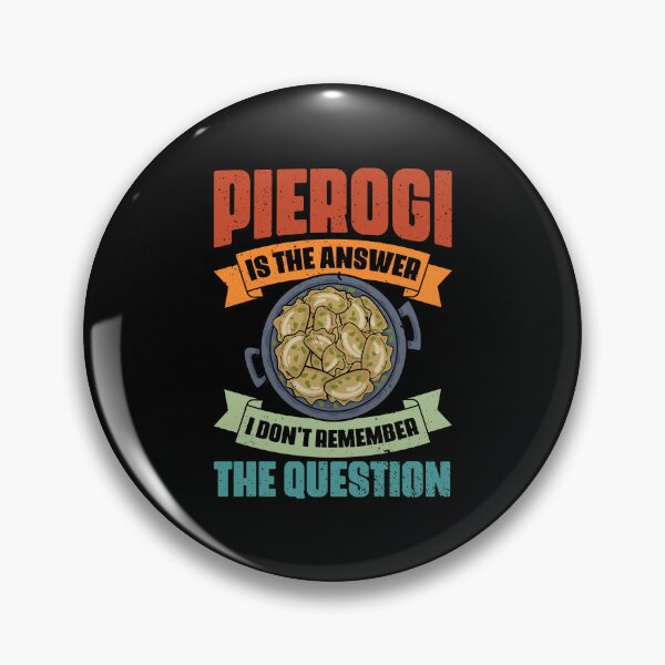 Item preview, Vintage Pierogi Is The Answer I Don't Remember The Question designed and sold by Nessshirts.