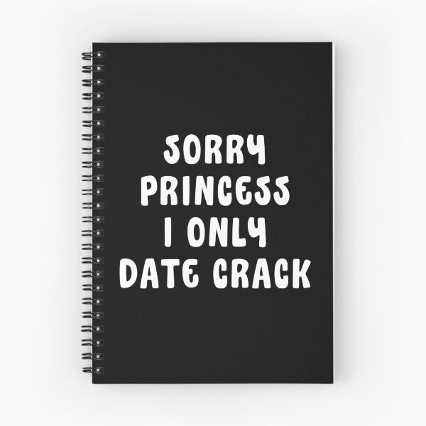 Item preview, Sorry Princess I Only Date Crack Whore designed and sold by Eriksonshop.