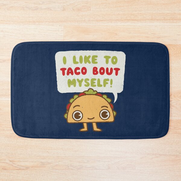 Item preview, I like Taco Bout Myself  - Kawaii Mexican Food - funny taco Joke designed and sold by WeirdPunderful.