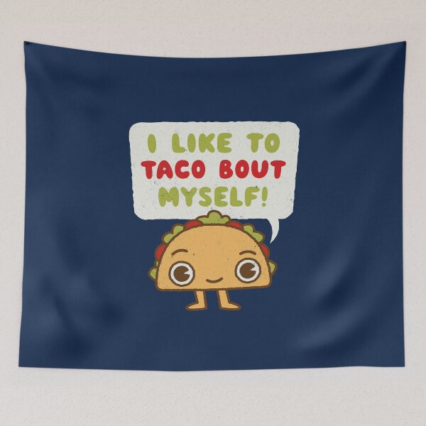 Item preview, I like Taco Bout Myself  - Kawaii Mexican Food - funny taco Joke designed and sold by WeirdPunderful.