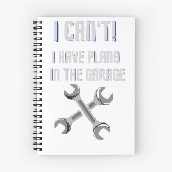 Item preview, I Can't I Have Plans In The Garage designed and sold by Curusnu.