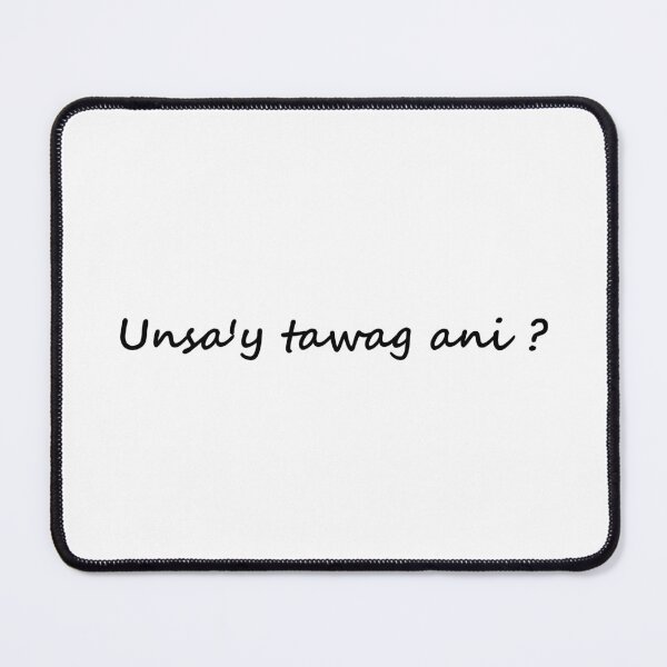 Item preview, " Unsa'y tawag ani? " in Bisaya /  Cebuano means " What's this called? " in English designed and sold by PabloBSanchez.