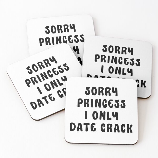 Item preview, Sorry Princess I Only Date Crack Whore designed and sold by Eriksonshop.