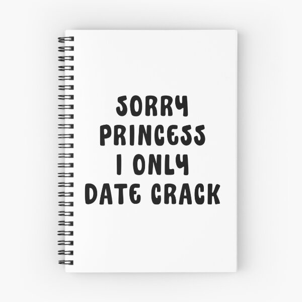 Item preview, Sorry Princess I Only Date Crack Whore designed and sold by Eriksonshop.
