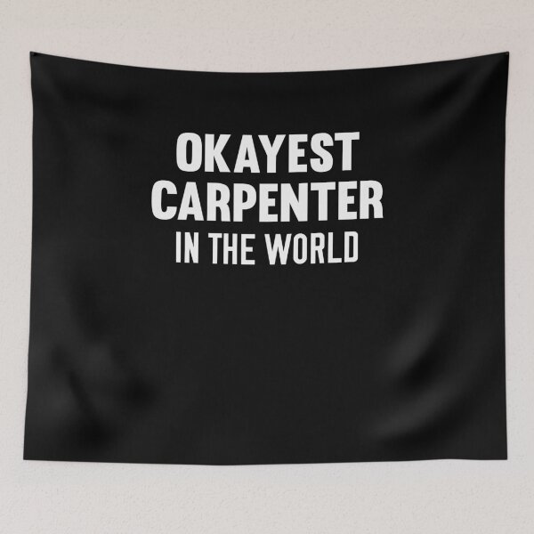 Item preview, Okayest Carpenter In The World designed and sold by jwoo1.