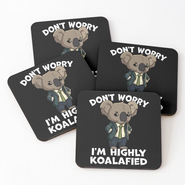 Item preview, Don't Worry I'm Highly Koalafied designed and sold by wrestletoys.