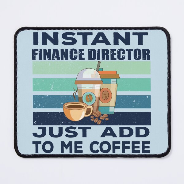 Item preview, Instant finance director just add to me coffee, dark text, finance and accounting department Job title, funny joke, quote, funny job title profession, coffee and job title designed and sold by SGS-.