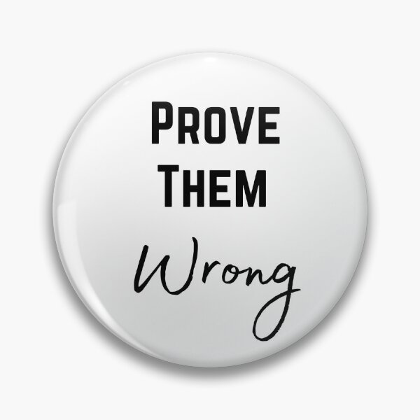 Item preview, Prove them wrong designed and sold by Yerral.